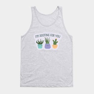 I'm Rooting for You Cute House Plant Succulents Tank Top